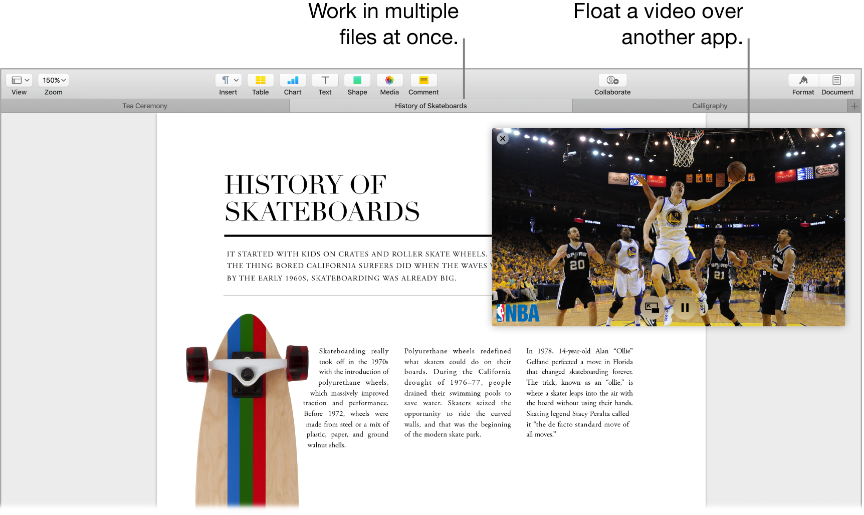 A Pages screen, showing three different Pages documents in separate tabs, demonstrating that you can work in multiple files at the same time. The open tab has a Picture in Picture display of a basketball game over one corner of the screen.