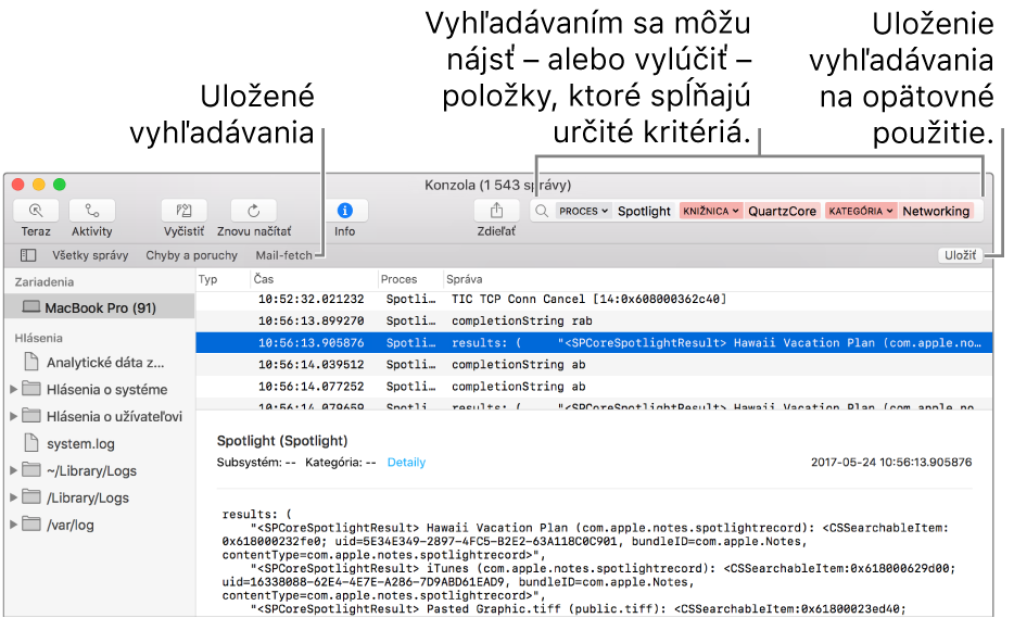 Okno Konzoly so zadanými kritériami vyhľadávania. Vyhľadávanie môže obsahovať alebo vylučovať záznamy alebo aktivity založené na rozličných kategóriách.