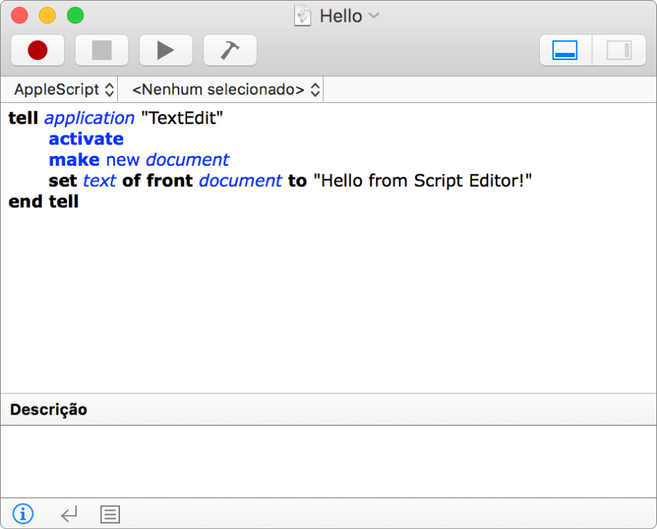 Janela do Editor de Scripts mostrando um AppleScript que cria um novo documento do Editor de Texto e insere o texto “Saudações do Editor de Scripts!”.