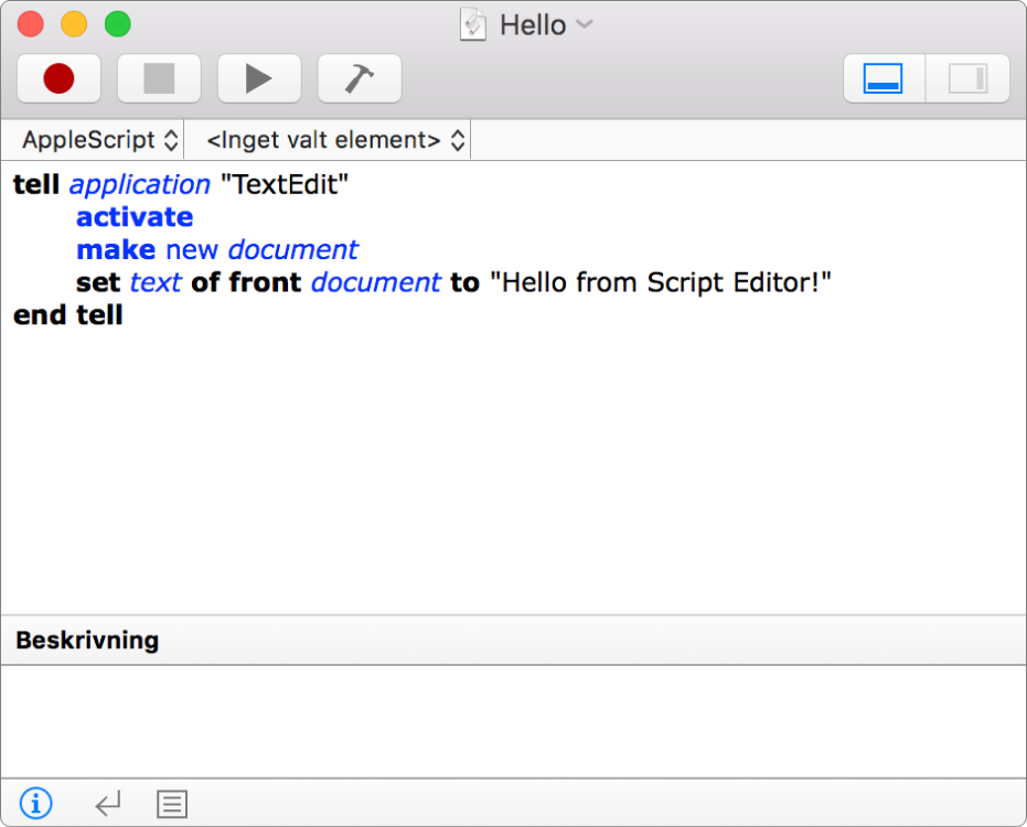 Skriptredigerare-fönstret med ett AppleScript som skapar ett nytt Textredigerare-dokument och infogar texten ”Hello from Script Editor!”.