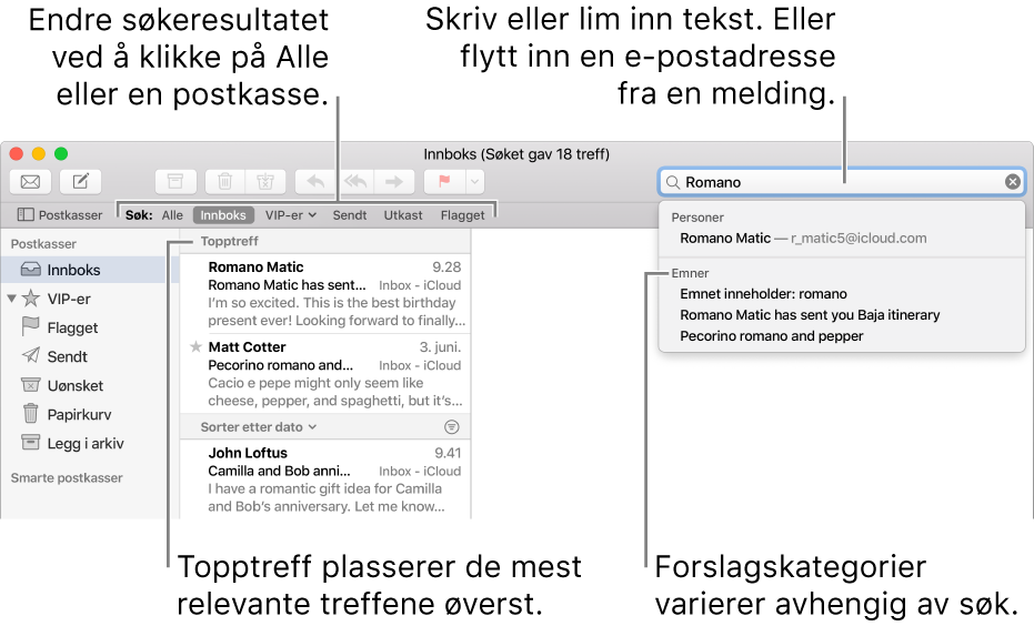 Postkassen det søkes i, markeres i søkelinjen. Hvis du vil søke i en annen postkasse, klikker du på navnet. Du kan skrive eller lime inn tekst i søkefeltet, eller du kan flytte inn en e-postadresse fra en melding. Forslag vises under søkefeltet mens du skriver. De er organisert i kategorier, for eksempel Emne eller Vedlegg, avhengig av søketeksten. Topptreff viser de mest relevante resultatene først.
