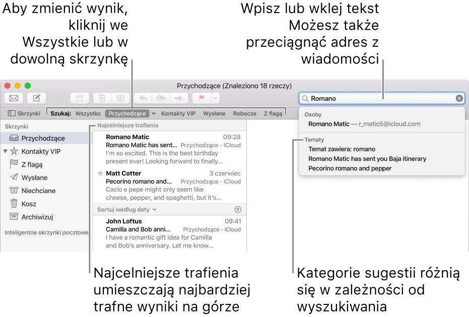Przeszukiwana skrzynka pocztowa jest wyróżniona na pasku szukania. Aby szukać w innej skrzynce pocztowej, kliknij w jej nazwę. Możesz wpisać lub wkleić tekst w polu szukania lub przeciągnąć adres email z wiadomości. Kolejne propozycje będą się pojawiały poniżej na bieżąco. Są zgrupowane w kategoriach, takich jak Temat lub Załączniki, w zależności od szukanego tekstu. Funkcja Najcelniejsze trafienia umieszcza najbardziej istotne wyniki na samej górze.