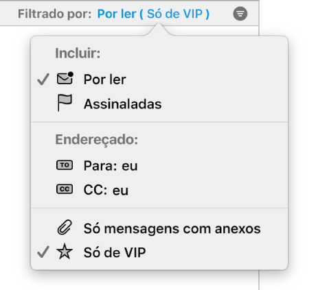 O menu pop-up de filtros a mostrar os seis filtros possíveis: “Por ler”, Assinaladas, “Para mim”, “Cc para mim”, “Só mensagens com anexos” e “Só de VIP”.