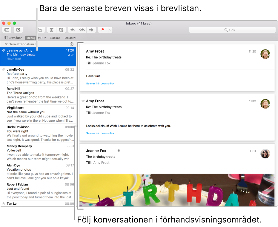 Bara det senaste brevet i en konversation visas i brevlistan. Ett tal i det översta brevet visar hur många brev i konversationen som ligger i den aktuella brevlådan. Följ konversationen i förhandsvisningsområdet.