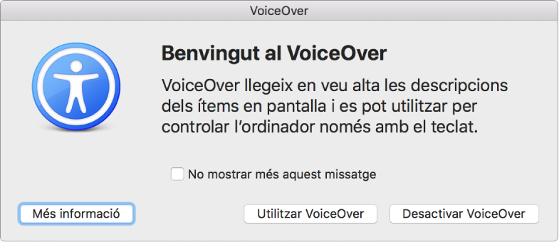 El quadre de diàleg de benvinguda al VoiceOver, amb els botons “Més informació”, “Utilitzar VoiceOver” i “Desactivar VoiceOver” a la part inferior.