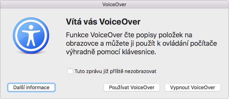 Dialogové okno Vítejte u VoiceOveru s tlačítky Další informace, Používat VoiceOver a Vypnout VoiceOver ve spodní části