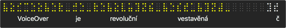 Braillský panel zobrazuje simulované žluté body Braillova písma; pod nimi se zobrazuje text, který funkce VoiceOver právě předčítá.