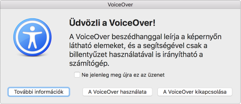 Az Üdvözli a VoiceOver párbeszédpanel, alsó részén a További tudnivalók, A VoiceOver használata és A VoiceOver kikapcsolása gombokkal.