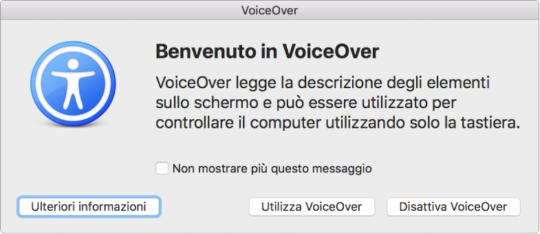 La finestra di benvenuto a VoiceOver con i pulsanti per avere ulteriori informazioni, per usare VoiceOver e disattivare Voiceover nella parte inferiore.