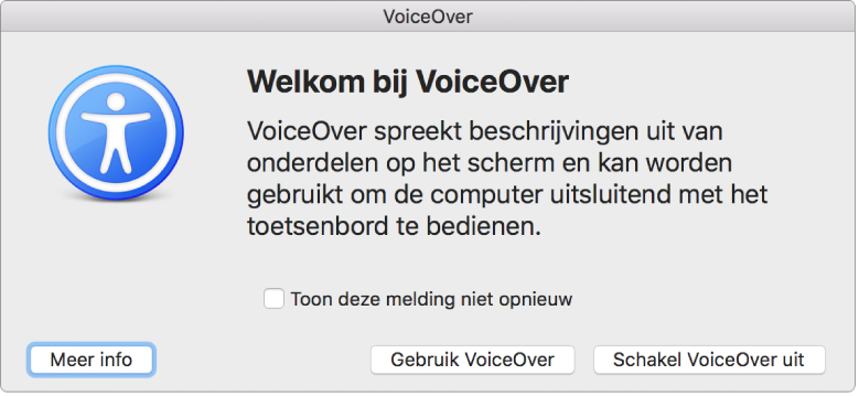 Het Welkom bij VoiceOver-venster met de knoppen 'Meer info', 'Gebruik VoiceOver' en 'Schakel VoiceOver uit' onderin.