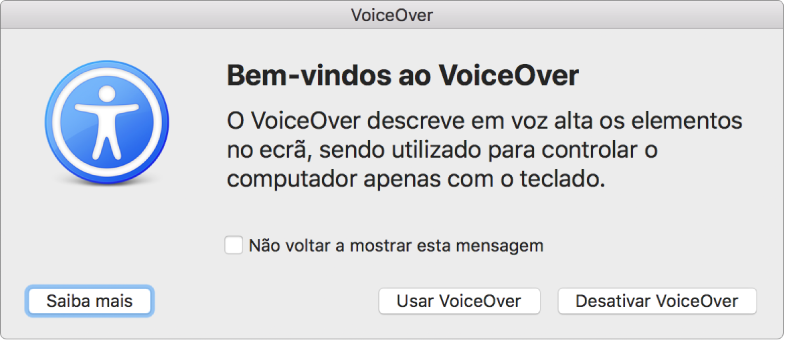 A caixa de diálogo de boas-vindas do VoiceOver com os botões Saiba mais, Usar VoiceOver e Desativar VoiceOver na parte inferior da janela.