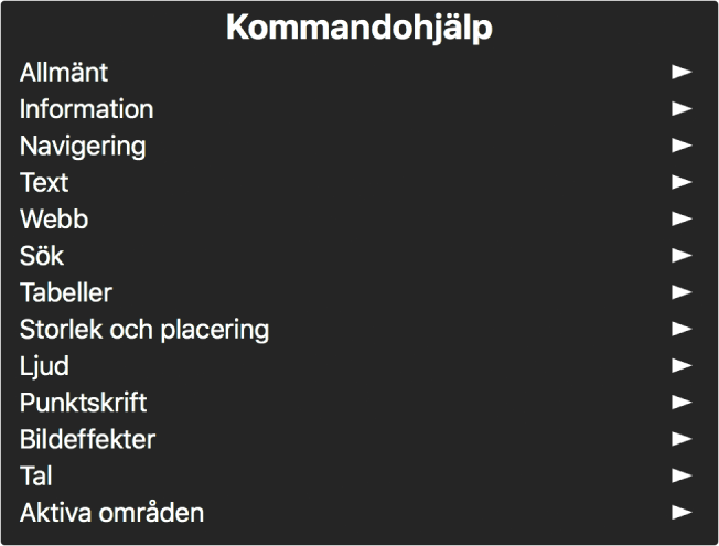 Menyn Kommandon är en panel med en lista över kommandokategorier som börjar med Allmänt och slutar med Aktiva områden. Till höger om varje objekt i listan finns en pil som leder till objektets undermeny.
