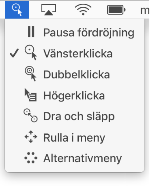 Statusmenyn för fördröjningsstyrning med menyobjekten (uppifrån och ned) Fördröjning pausad, Vänsterklicka, Dubbelklicka, Högerklicka, Dra och släpp, Rullningsmeny och Alternativmeny.