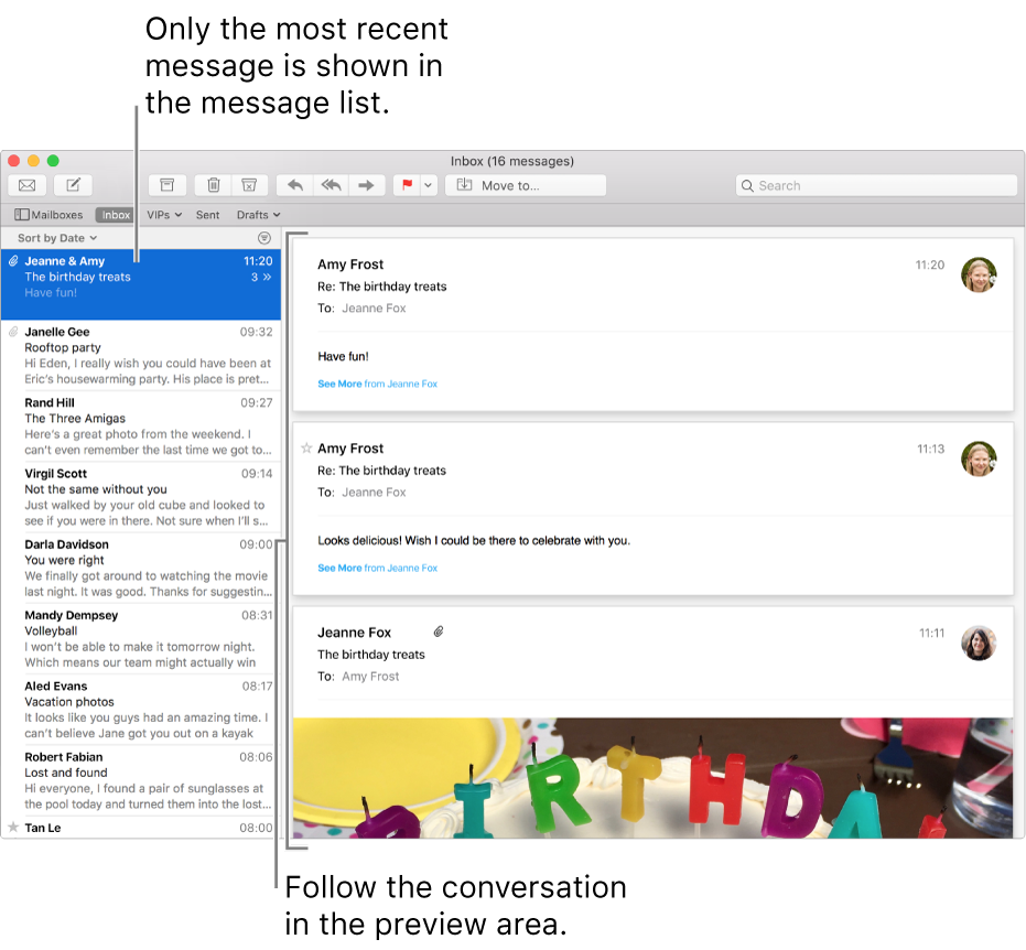 Only the most recent message of a conversation is shown in the message list. A number in the top message indicates how many of the conversation’s messages are in the current mailbox. Follow the conversation in the preview area.