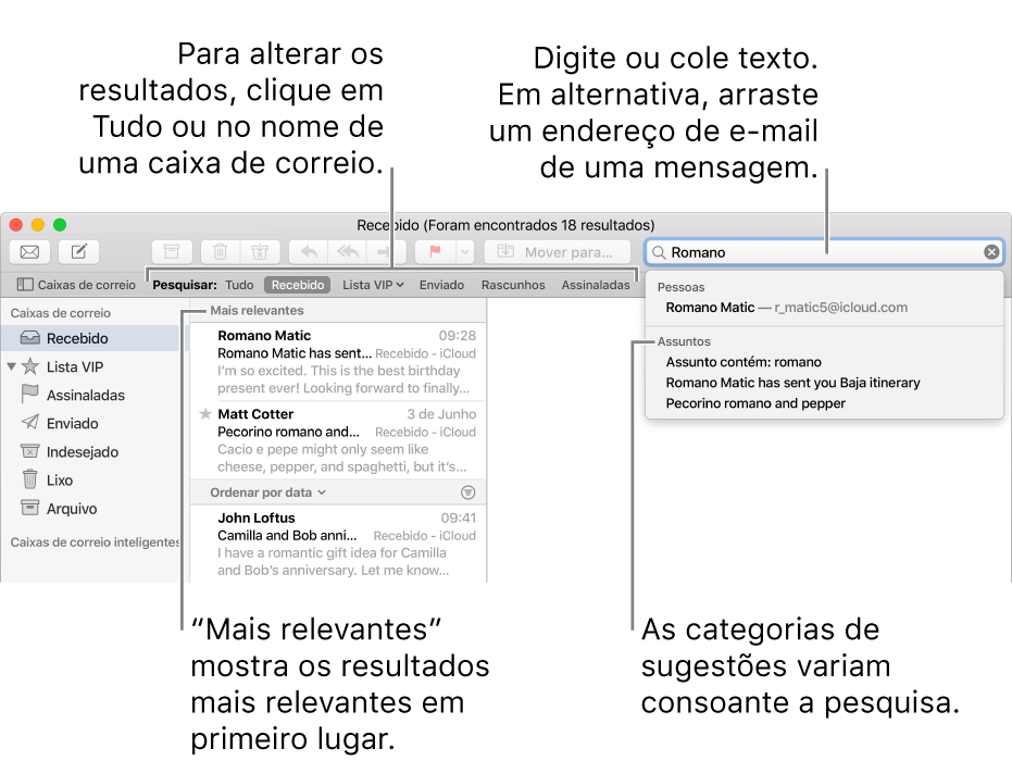 A caixa de correio a ser pesquisada está realçada na barra de pesquisa. Para pesquisar noutra caixa de correio, clique no respetivo nome. Pode digitar ou colar texto no campo de pesquisa, ou arrastar um endereço de e‑mail de uma mensagem. À medida que digira, são apresentadas sugestões por baixo do campo de pesquisa. Estas estão organizadas por categorias, como Assunto ou Anexos, conforme o texto da pesquisa. A funcionalidade “Mais relevantes” apresenta primeiro os resultados mais relevantes.