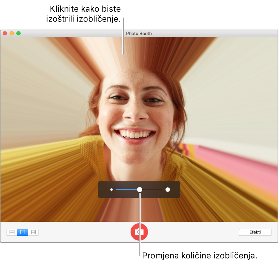 Prozor aplikacije Photo Booth koji prikazuje efekt izobličenja. Kliknite na prozor za pregled za fokusiranje izobličenja. Koristite kliznik kako biste podesili količinu izobličenja.