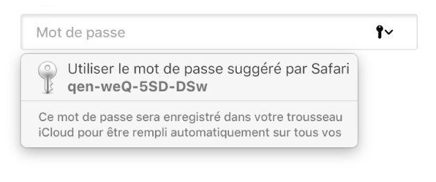 Un mot de passe suggéré par Safari, indiquant qu’il sera enregistré dans le trousseau iCloud de l’utilisateur et rempli automatiquement sur les appareils de l’utilisateur.