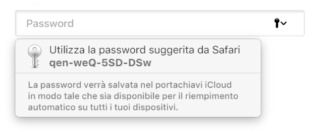 Una password suggerita da Safari, che indica che verrà salvata nel portachiavi iCloud dell'utente e sarà disponibile per il riempimento automatico sui dispositivi dell'utente.