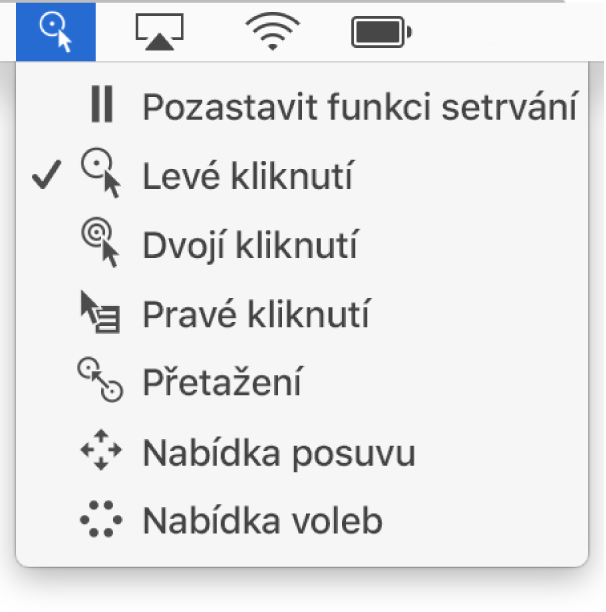 Stavová nabídka Setrvání s položkami v pořadí shora dolů: Setrvání je pozastavené, Levé kliknutí, Dvojí kliknutí, Pravé kliknutí, Přetažení, Nabídka posuvu a Nabídka voleb.