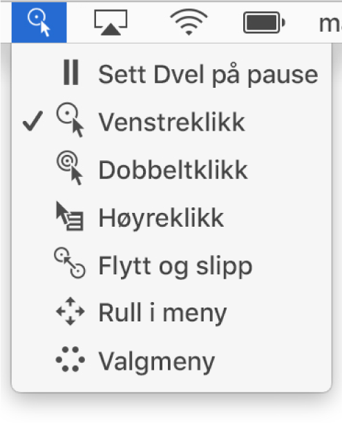 Dvele-statusmenyen som inneholder, fra øverst til nederst, Dvelepause, Venstreklikk, Dobbeltklikk, Høyreklikk, Flytt og slipp, Rull i meny og Valg-menyen.