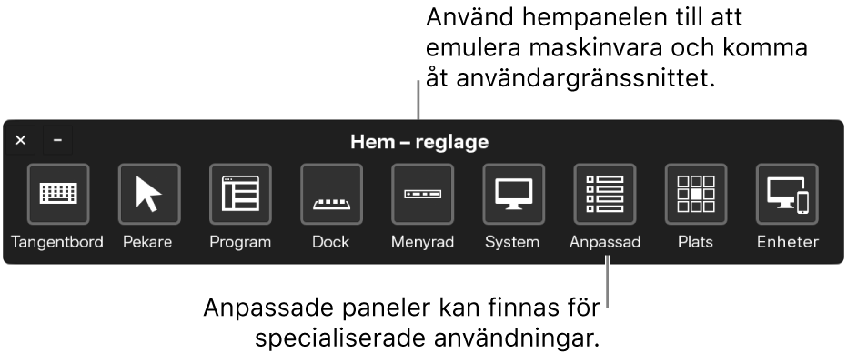 På hempanelen för Reglagestyrning finns knappar för att styra, från vänster till höger, tangentbordet, pekaren, program, Dock, menyraden, systemreglage, anpassade paneler, skärmplacering och andra enheter.