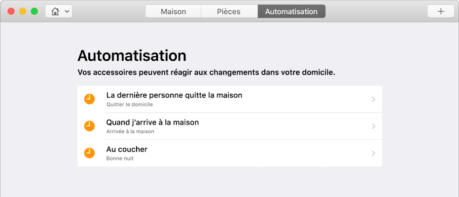 L’écran Automatisation affichant les options d’affichage des accessoires au moment où une personne part de la maison ou y rentre, et lorsqu’il est l’heure d’aller se coucher.