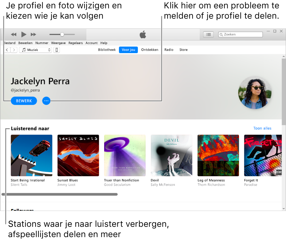 De profielpagina in Apple Music: Selecteer linksbovenin onder je naam de knop 'Wijzig' om je profiel of foto te wijzigen en aan te geven wie je kan volgen. Klik rechts naast 'Wijzig' op de taakmenuknop als je een probleem wilt melden of je profiel wilt delen. Onder het kopje 'Luisterend naar' staan alle albums waar je naar luistert. Via het taakmenu kun je onder meer stations waar je naar luistert verbergen en afspeellijsten delen.