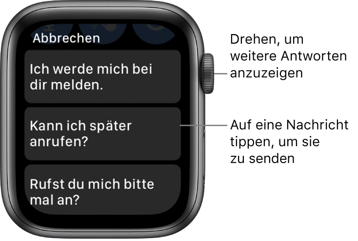 Bildschirm in „Mail“ mit der Taste „Abbrechen“ oben und drei vorgefertigten Antworten („Ich werde mich bei dir melden.“, „Kann ich später anrufen?“ und „Rufst du mich bitte mal an?“).