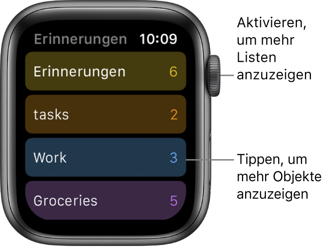 Der Bildschirm „Erinnerungen“ mit einer Liste von Erinnerungen, darunter „Erinnerungen“, „Aufgaben“, „Arbeit“ und „Lebensmittel“. Tippe auf eine Liste, um die darin enthaltenen Objekte anzuzeigen, oder drehe die Digital Crown, um weitere Listen anzuzeigen.