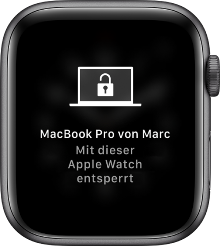 Bildschirm der Apple Watch mit der Nachricht „Marks MacBook Pro von dieser Apple Watch entsperrt“.