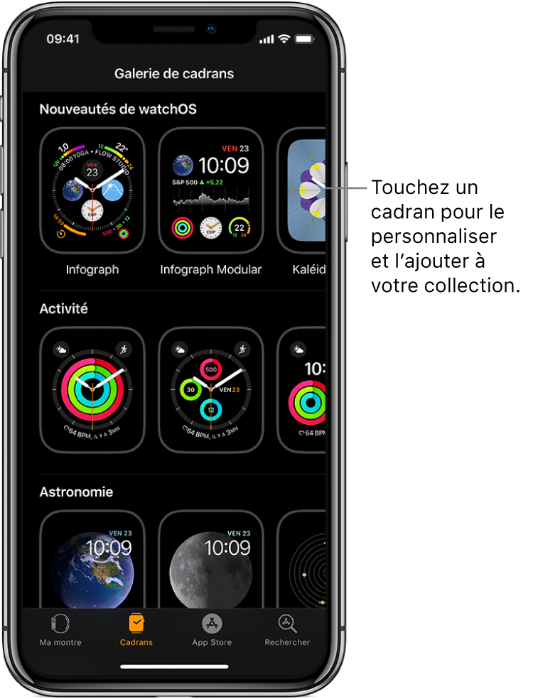 App Apple Watch affichant la galerie de cadrans. Le rang supérieur affiche de nouveaux cadrans, les rangs suivants affichent des cadrans groupés en fonction de leur catégorie : Activité ou Astronomie, par exemple. Vous pouvez faire défiler pour voir plus de cadrans regroupés par type.