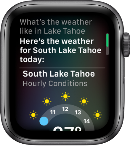 A Siri képernyője. Felül a következő kérdés látható: „What’s the weather like in Lake Tahoe?” Az alatta lévő válasz pedig „Here’s the weather for South Lake Tahoe today”, amelyet egy grafikon követ a South Lake Tahoe órákra lebontott időjárásával.