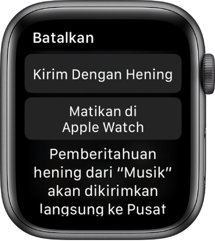 Pengaturan Pemberitahuan di Apple Watch. Tombol atas berbunyi “Kirim Dengan Hening”, dan tombol di bawah berbunyi “Matikan di Apple Watch”.