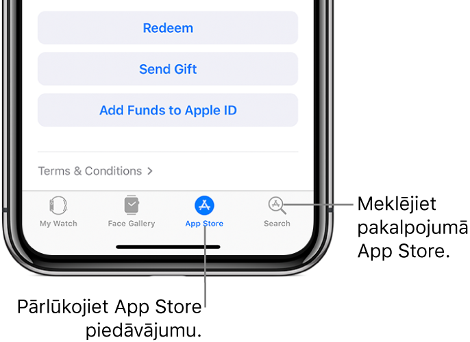 iPhone lietotnes Apple Watch ekrāna apakšdaļa, kurā ir redzamas četras cilnes: cilne pa kreisi ir My Watch, kurā piekļūst Apple Watch iestatījumiem; tālāk atrodas Face Gallery, kur varat skatīt pieejamās ciparnīcas un papildinājumus; tālāk ir cilne App Store, kurā varat lejupielādēt Apple Watch paredzētās lietotnes; un pēdējā cilne ir Search, kuru varat izmantot, lai atrastu lietotni pakalpojumā App Store.