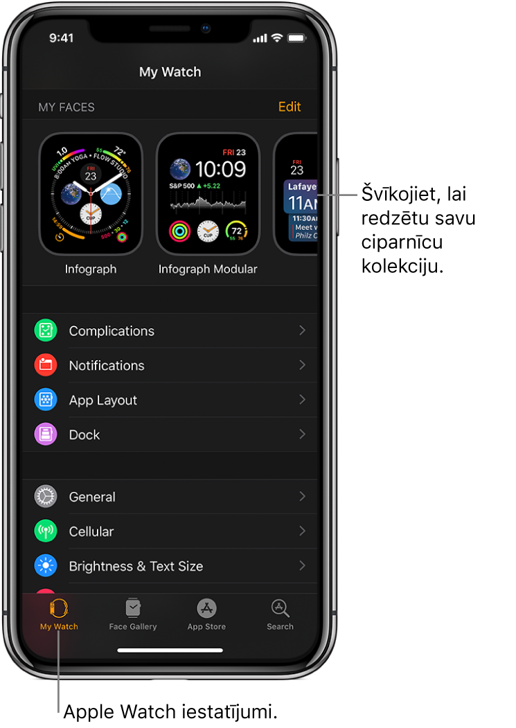 iPhone tālrunī atvērts lietotnes Apple Watch ekrāns My Watch, kura augšmalā redzamas ciparnīcas, bet zemāk atrodas iestatījumi. Lietotnes Apple Watch ekrāna apakšdaļā ir četras cilnes: cilne pa kreisi ir My Watch, kurā piekļūst Apple Watch iestatījumiem; tālāk atrodas Face Gallery, kur varat skatīt pieejamās ciparnīcas un papildinājumus; tālāk ir cilne App Store, kurā varat lejupielādēt Apple Watch paredzētās lietotnes; un cilne Search, kuru varat izmantot, lai atrastu lietotnes pakalpojumā App Store.