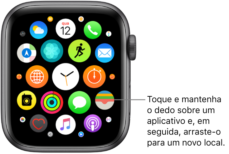 Tela de Início do Apple Watch na visualização em grade. Na chamada, lê-se “Mantenha um app pressionado e arraste-o para um novo local”.
