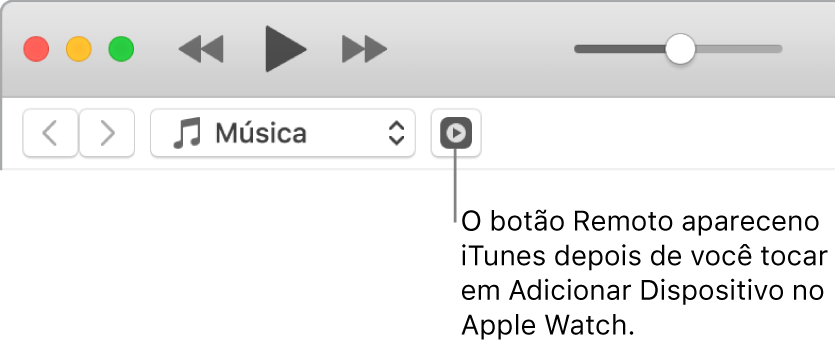 O botão Remote no iTunes aparece quando você tenta adicionar a biblioteca ao Apple Watch.