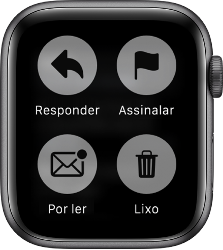 Quando prime o ecrã enquanto visualiza uma mensagem no Apple Watch, aparecem quatro botões no ecrã: Responder, Assinalar, “Não lida” e Lixo.