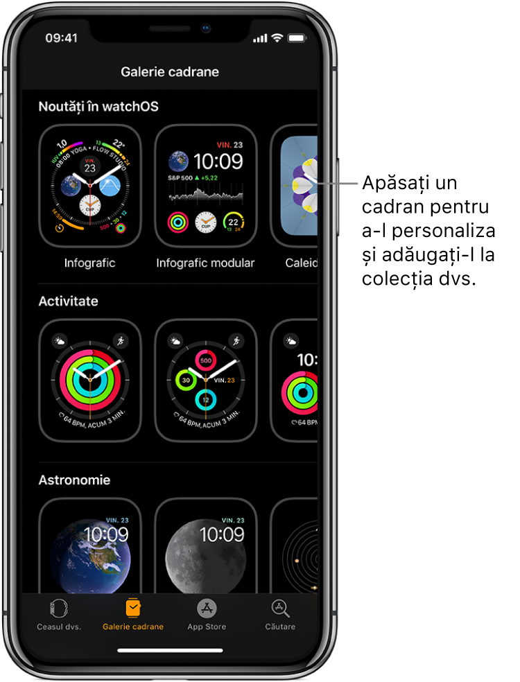 Aplicația Apple Watch se deschide în Galerie cadrane. Rândul de sus afișează cadranele noi, rândurile următoare afișează cadranele de ceas grupate după tip (de exemplu, Activitate sau Astronomie). Puteți derula pentru a vedea mai multe cadrane grupate după tip.