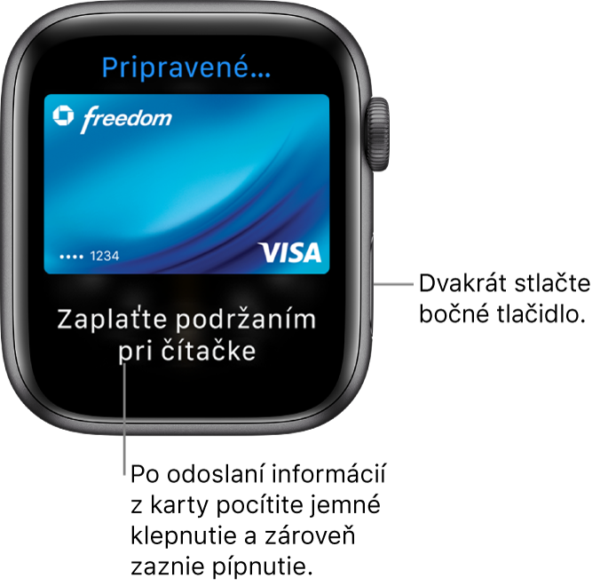 Obrazovka Apple Pay s textom „Pripravené“ v hornej časti a textom „Pre platbu podržte pri čítačke“ v dolnej časti. Po odoslaní údajov vašej karty budete cítiť jemné klepnutie a počuť pípnutie.