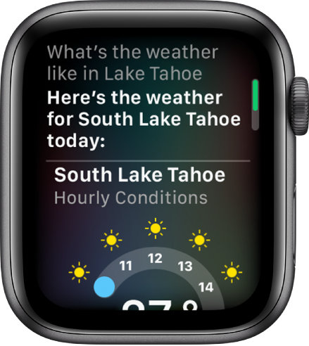 Obrazovka Siri. Na vrchu sa nachádza otázka „What’s the weather like in Lake Tahoe?“ (Aké je dnes počasie v oblasti Lake Tahoe?). Odpoveďou je „Here’s the weather for South Lake Tahoe today“ (Dnes je v oblasti South Lake Tahoe takéto počasie). Na uvedenom grafe sa nachádzajú hodinové podmienky pre túto oblasť.
