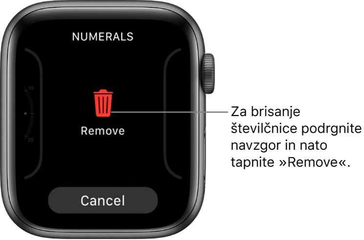 Zaslon ure Apple Watch, ki prikazuje gumba Remove (Odstrani) in Cancel (Prekliči), ki se prikažeta potem, ko podrsate do številčnice in nato podrsate po njej navzgor, da jo izbrišete.