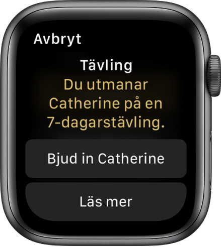 Skärmen Tävla som innehåller orden ”Tävling: Du utmanar Catherine på en 7-dagarstävling.” Två knappar visas nedanför. Den första säger ”Bjud in Catherine” och den andra ”Läs mer”.