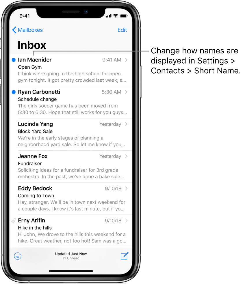A preview of an email in the Inbox showing the sender’s name, the time the email was sent, the subject line, and the first two lines of the email. To change how names are displayed, go to Settings > Contacts > Short Name.