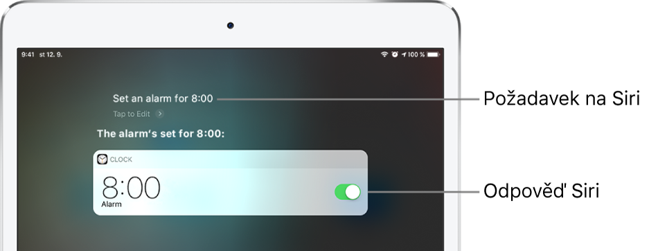 Obrazovka Siri s požadavkem na Siri: „Set an alarm for 8 a.m.,“ a odpovědí Siri: „The alarm’s set for 8 AM.“ Oznámení aplikace Hodiny ukazuje, že je zapnuté buzení v 8:00.