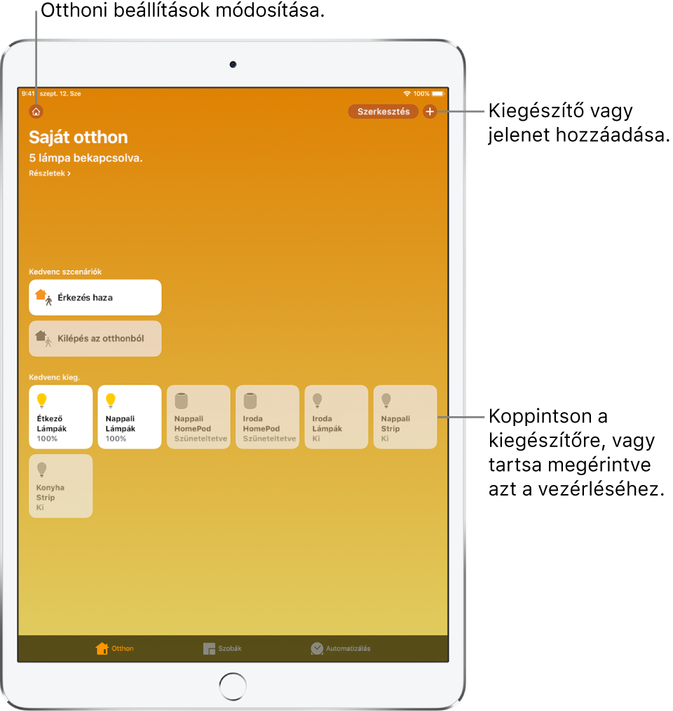 Az Otthon lap. A képernyő tetején egy összefoglalás látható az otthon állapotáról. Az összefoglalás alatt a kedvencként megjelölt jelenetek és kiegészítők találhatók. A képernyő alján a Szobák és az Automatizálás lap látható.