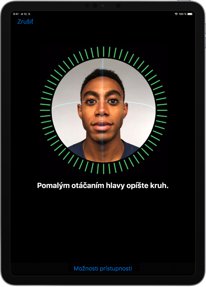 Obrazovka nastavenia rozpoznávania funkciou Face ID. Na obrazovke je vidieť tvár v kruhu. Pod ňou sa nachádza text s pokynom, aby ste pomalým pohybom hlavy opísali celý kruh.