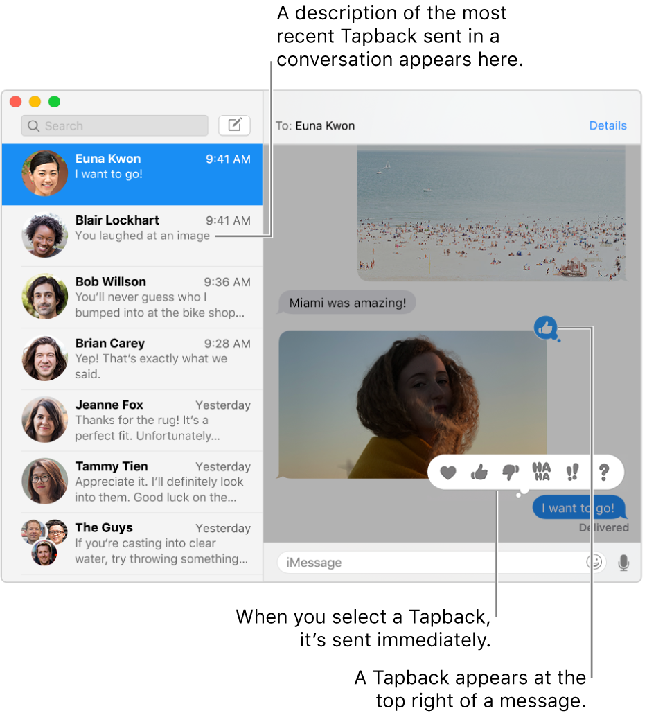 A description of the most recent Tapback sent in a conversation appears in the list on the left. The thumbs up Tapback appears at the top right of a message, indicating that you liked the message. A set of Tapback choices appears above another message. The choices include a heart, thumbs up, thumbs down, Ha Ha, exclamation points and a question mark.