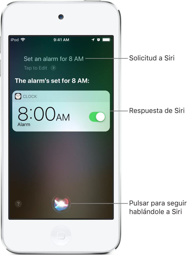 Pantalla de Siri, en la que se ve que el usuario ha dicho “Configura la alarma para las 8 de la mañana” y Siri ha respondido “La alarma está configurada para las 8:00”. Una notificación de la app Reloj muestra que hay una alarma activada para las 8 de la mañana. En la parte central inferior, hay un botón que se usa para seguir hablándole a Siri.