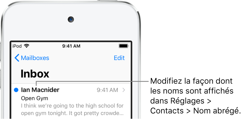 Aperçu d’un e-mail dans la boîte de réception montrant le nom de l’expéditeur, l’heure d’envoi, l’objet et les deux premières lignes de l’e-mail. Pour modifier la façon dont les noms sont affichés, accédez à Réglages > Contacts > Nom abrégé.